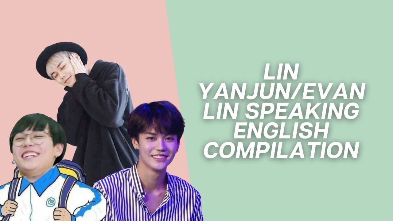 evan lin yanjun 林彦俊 speaking english compilation