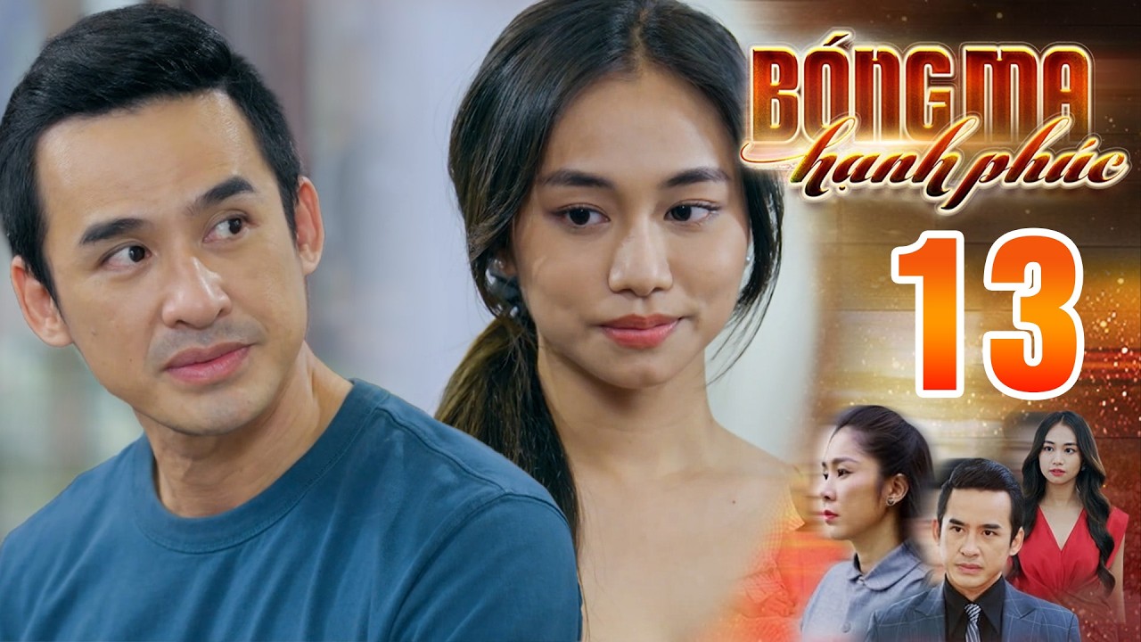 B&Oacute;NG MA HẠNH PH&Uacute;C Tập 13 | Trang MỪNG THẦM khi ch&uacute; Dũng COI THƯỜNG năng lực của vợ