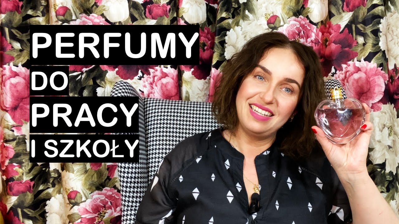 PERFUMY DO PRACY I SZKOŁY