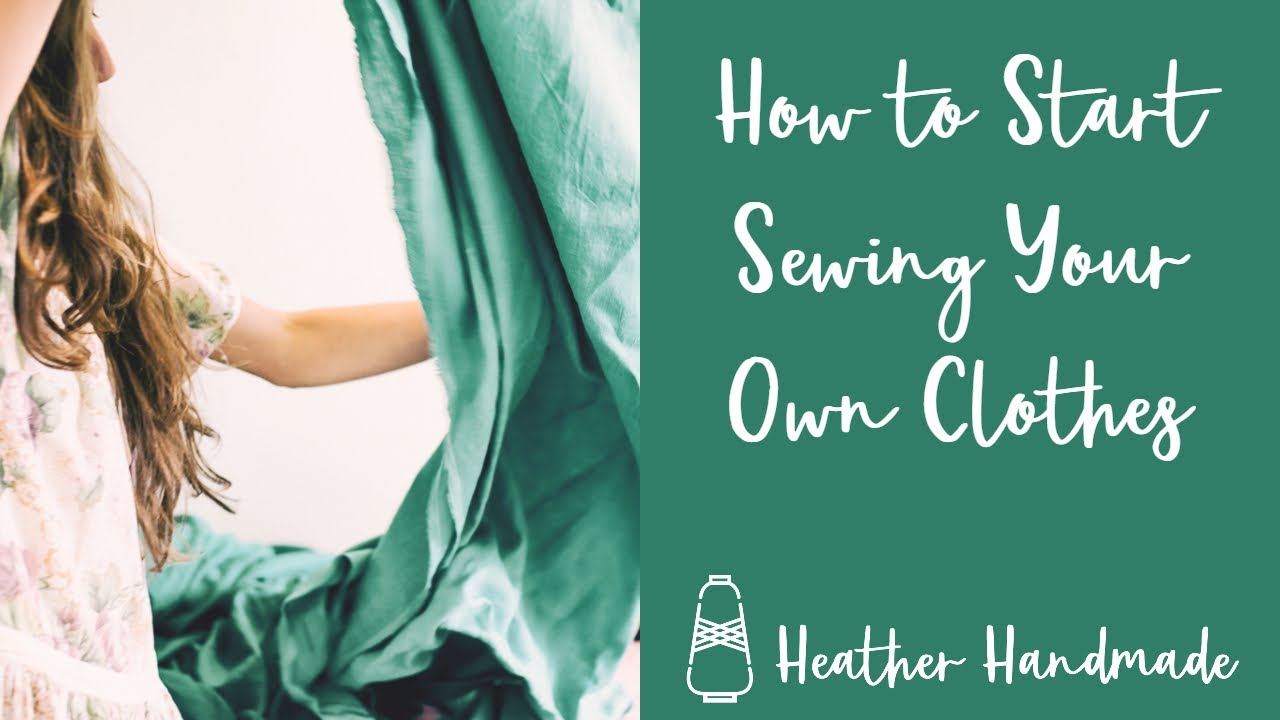 How To Start Sewing Your Own Clothing