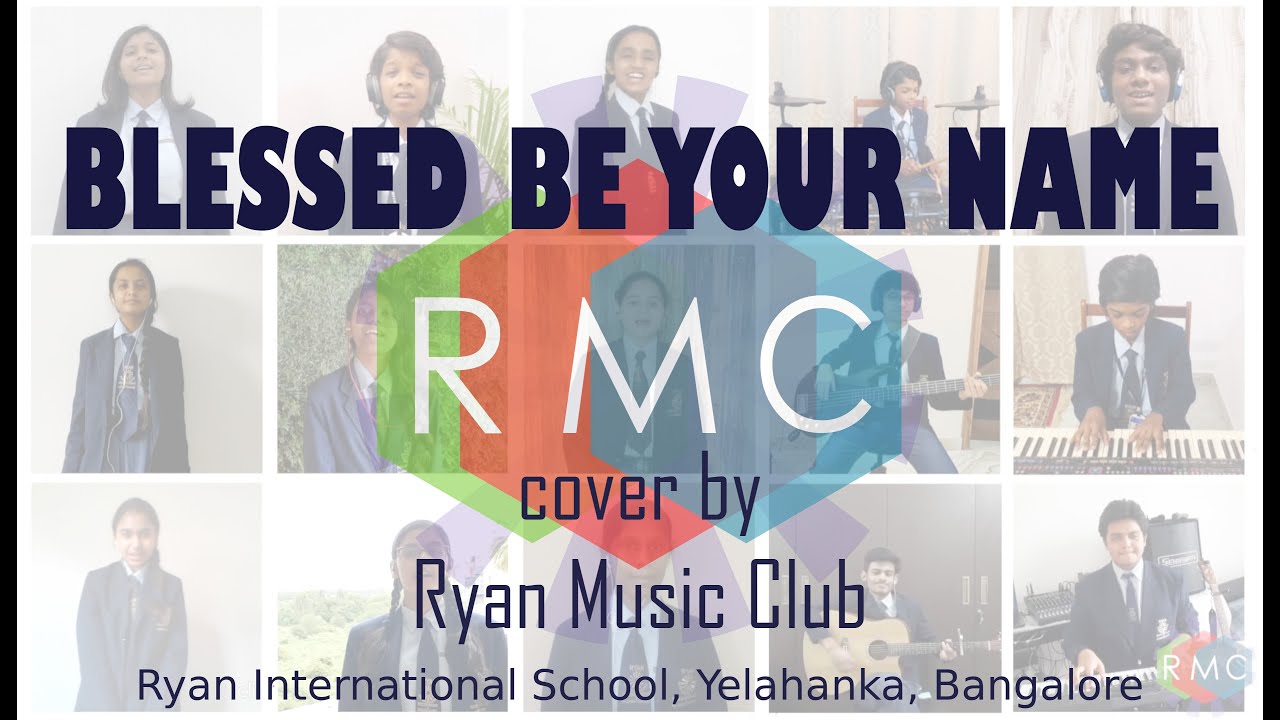 Blessed be Your Name - Virtual Choir (Ryan Music Club)