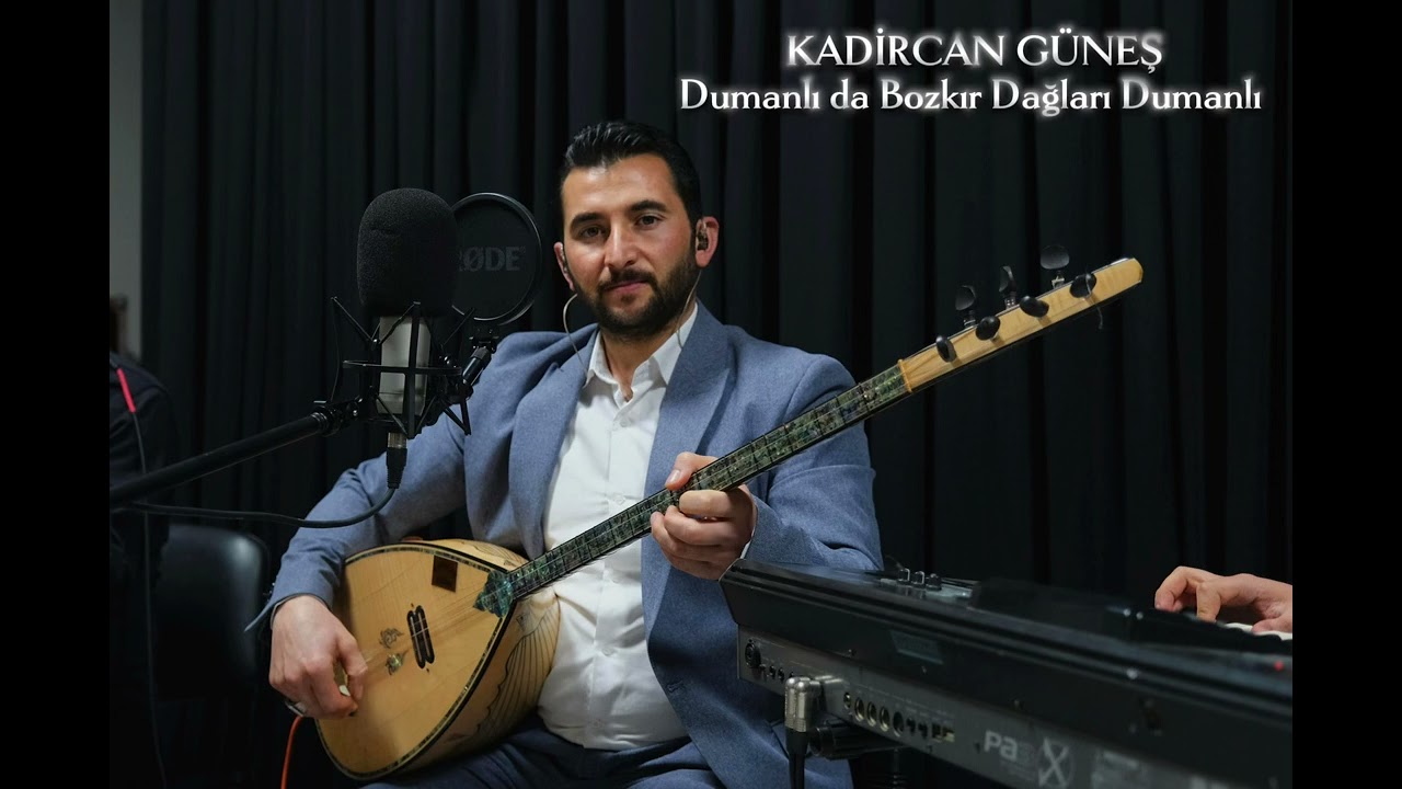 KADİRCAN GÜNEŞ Dumanlı da Bozkır dağları dumanlı sevmiş sevmiş alamamış zavallı