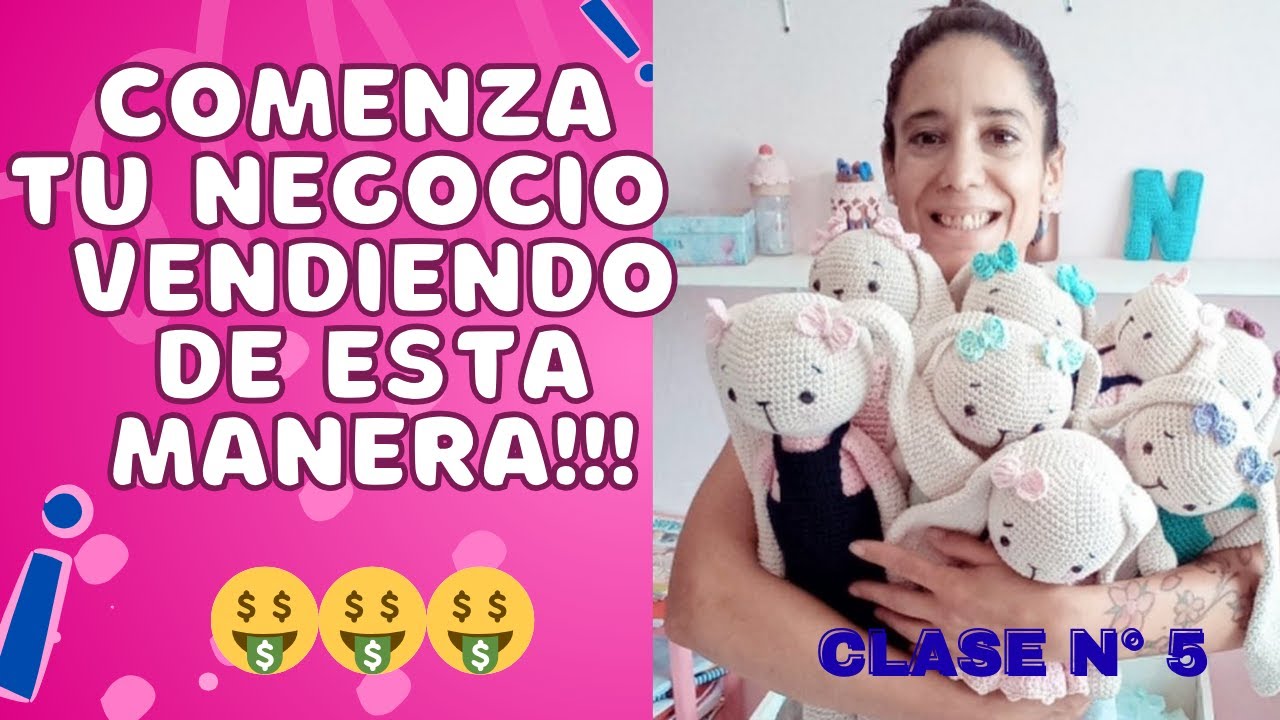 CLASE 5-  ¡¡¡DEJA DE SOÑAR CON TU NEGOCIO Y EMPIEZA A TRABAJAR EN ELLO!!! #tejido #crochet