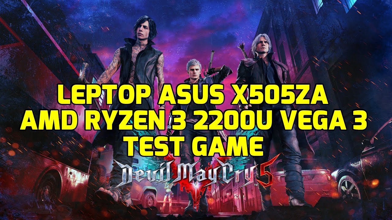 AMD Ryzen 3 2200U Vega 3 - Devil May Cry 5 - ASUS X505ZA