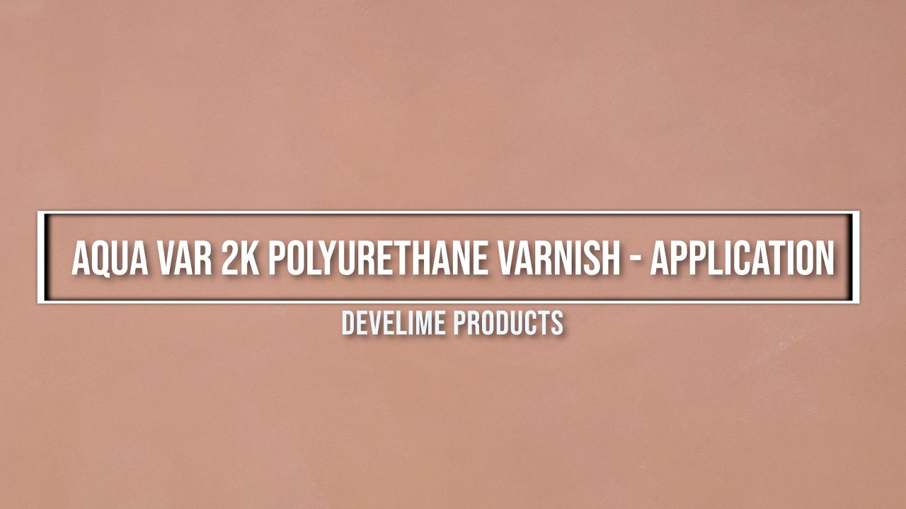 DEVELIME | Aqua Var 2K Polyurethane Varnish - Application - Greek