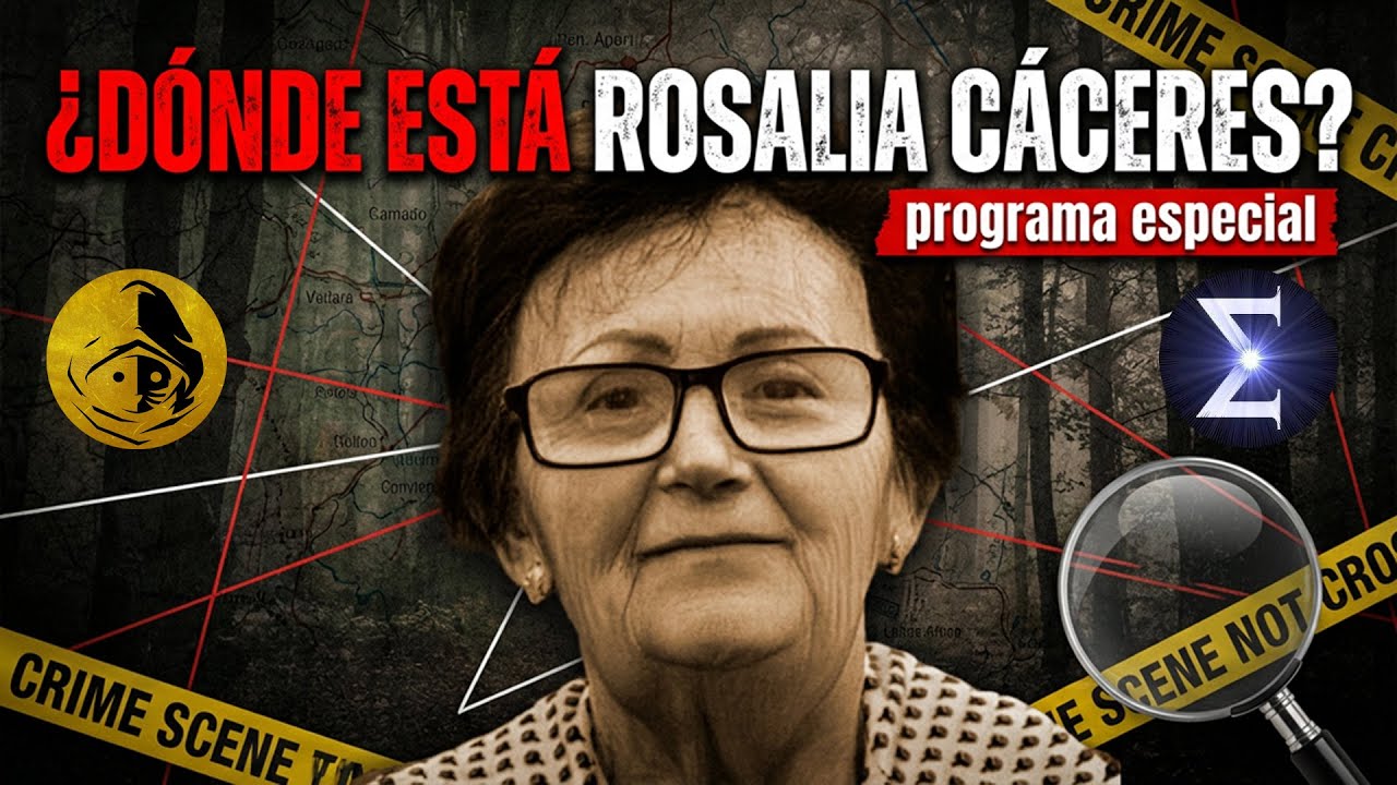 ¿Dónde está Rosalía Cáceres? - Directo Especial (El Rincón del Disidente e Informe Enigma)