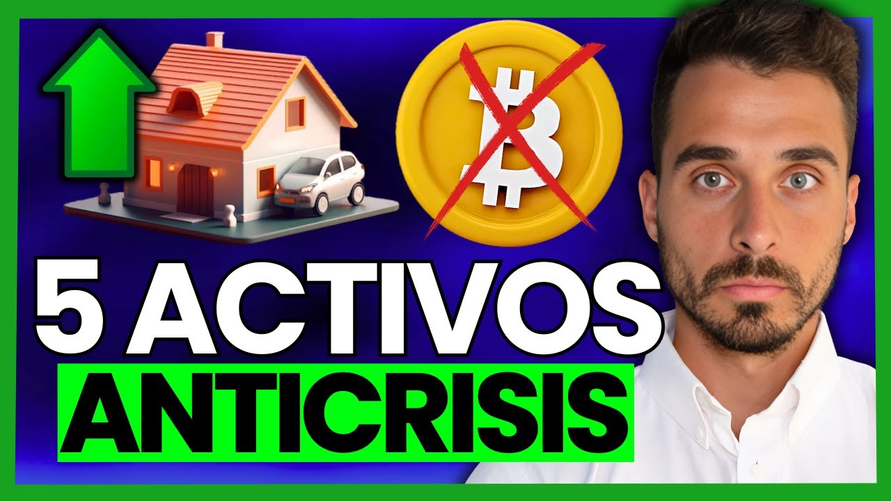 5 Activos ANTICRISIS Para PROTEGER Tu Dinero *PREP&Aacute;RATE CORRECTAMENTE