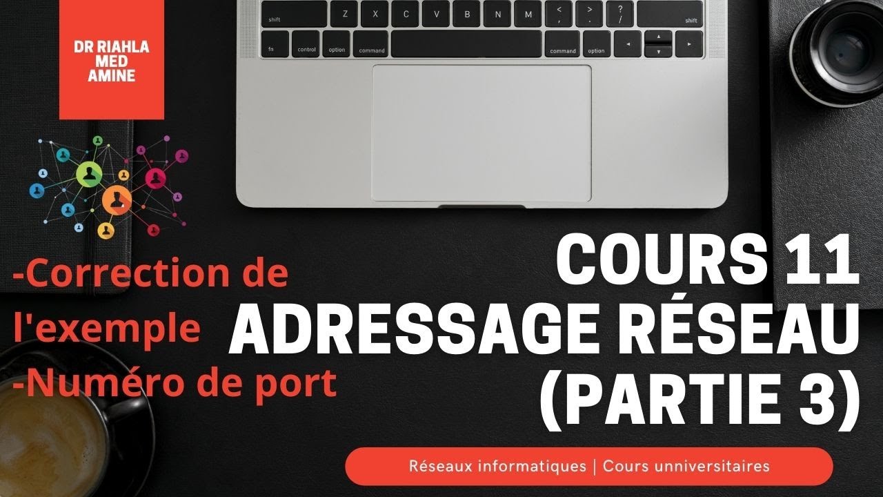 Cours réseaux N°11 | Adressage réseau (troisième partie) Par Dr MA.Riahla