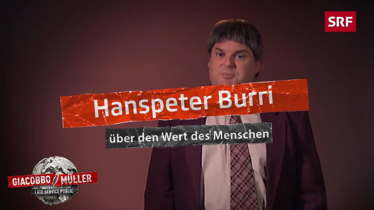 Burri über den Wert des Menschen | Giacobbo / Müller | Comedy | SRF