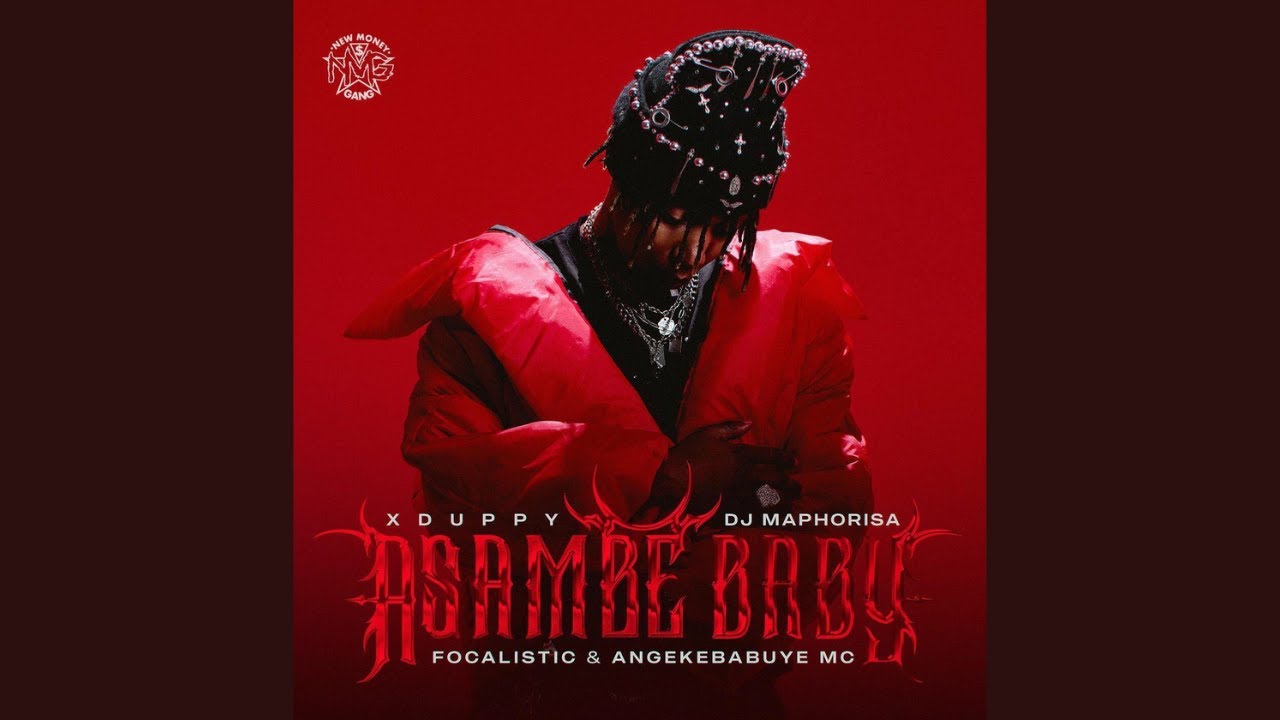 Xduppy, DJ Maphorisa – Asambe Baby (ft. Focalistic, Angekebabuye mc)