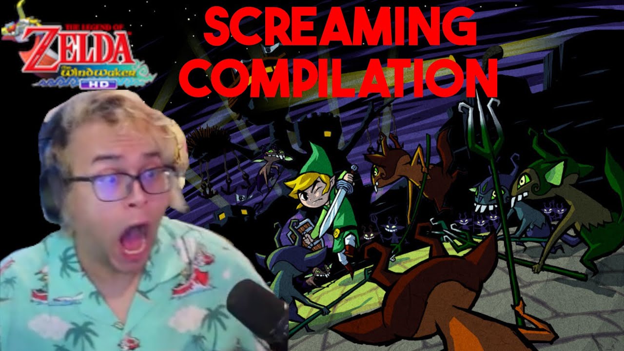ZeldaMaster Screaming Compilation | The Legend of Zelda: The Wind Waker HD