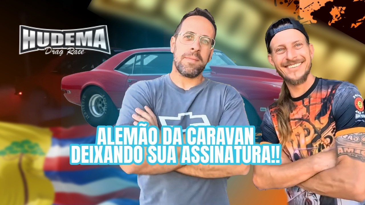 ALEMÃO DA CARAVAN DEIXANDO A ASSINATURA 💥🏁