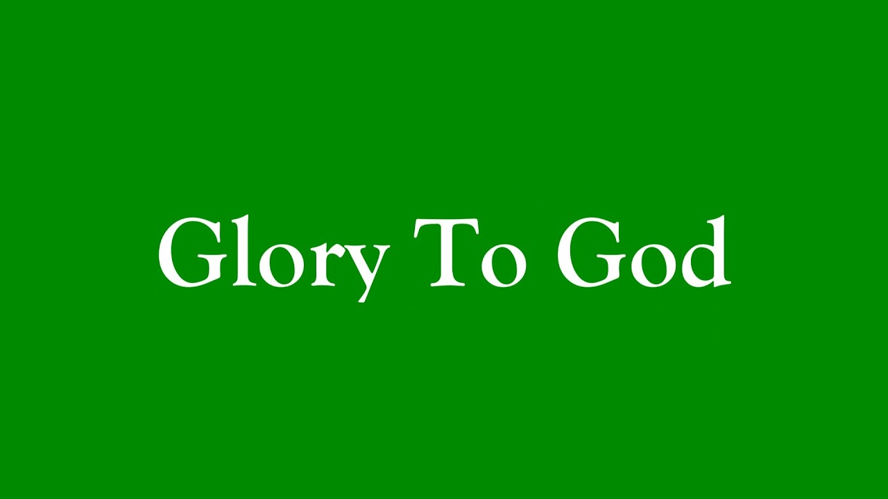 Glory To God 02152026