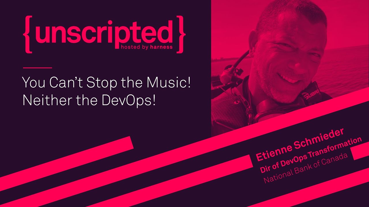 {Unscripted}: You Can&rsquo;t Stop the Music! Neither the Devops!