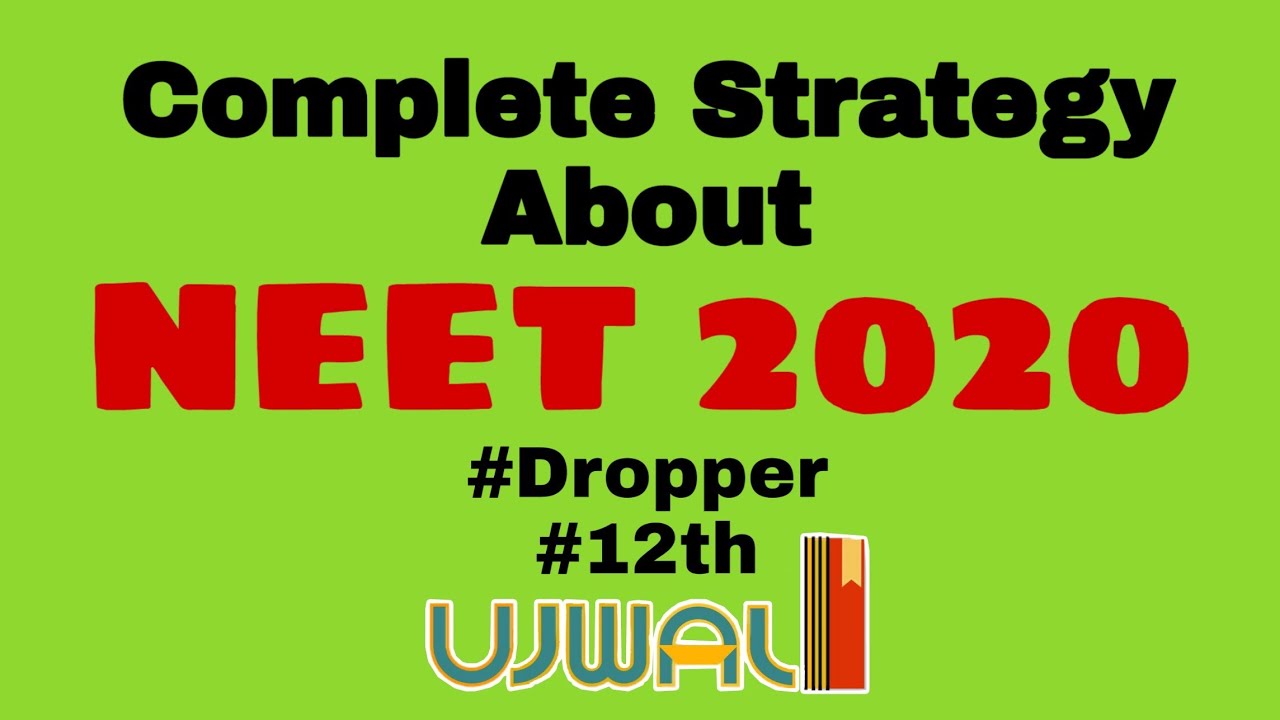 a complete strategy for NEET 2020 .TIPS FOR DROPPER AND XIIth STUDYING