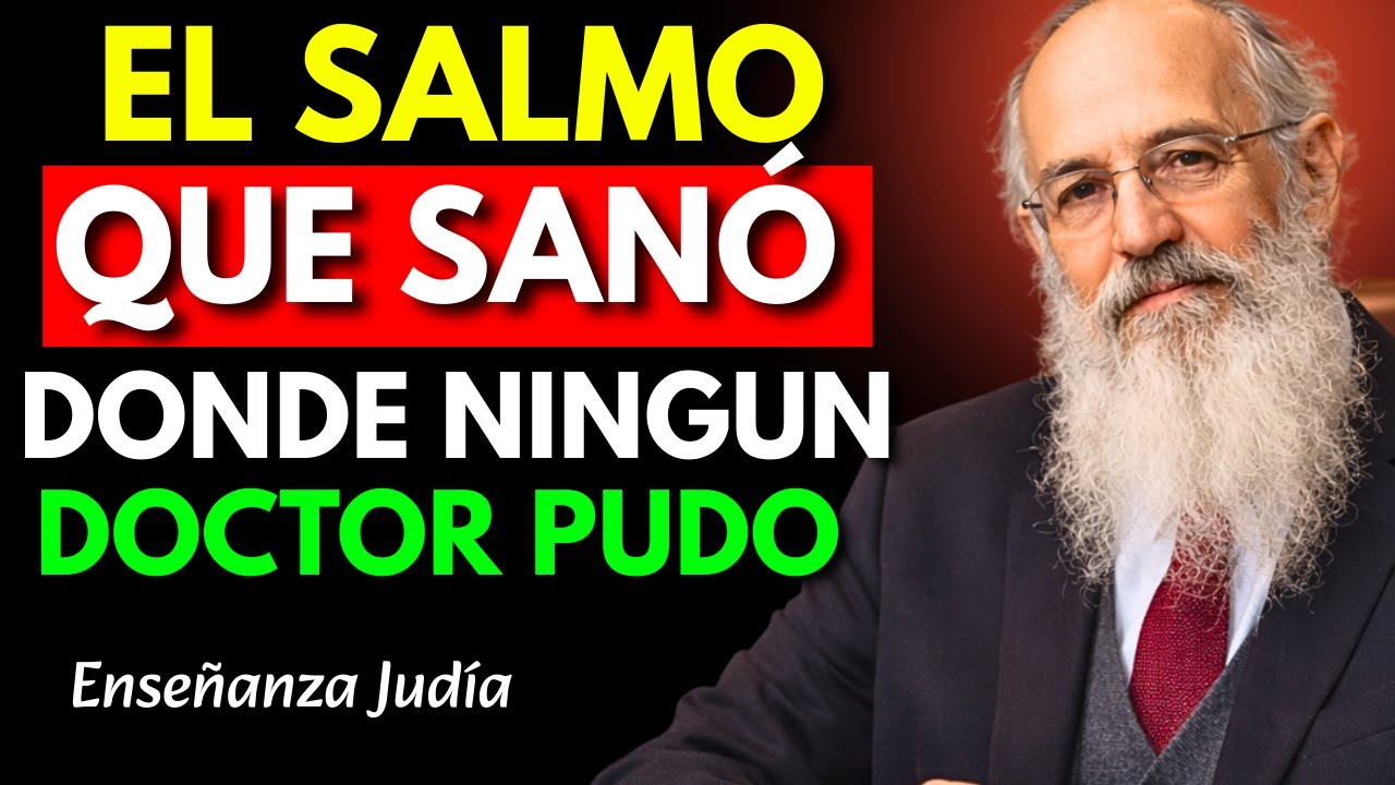 Este Salmo Tiene Poder Para Sanar Enfermedades Que La Medicina No Puede - Enseñanza Judía