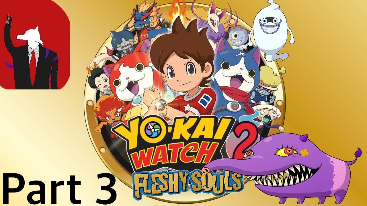 Baku - Yo-Kai Watch 2 (Fleshy Souls) Because It's Peak Pt3