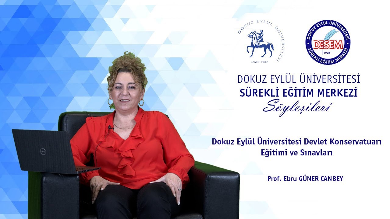 DESEM Söyleşileri - 63 Dokuz Eylül Üniversitesi Devlet Konservatuarı Eğitimi ve Sınavları
