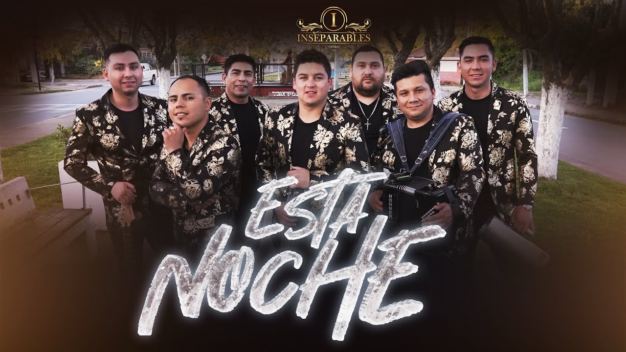 ESTA NOCHE - INSEPARABLES