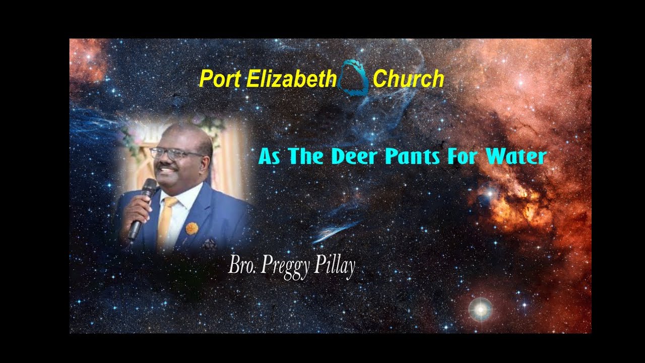 Bro. Preggy Pillay - As The Deer Pants For Water