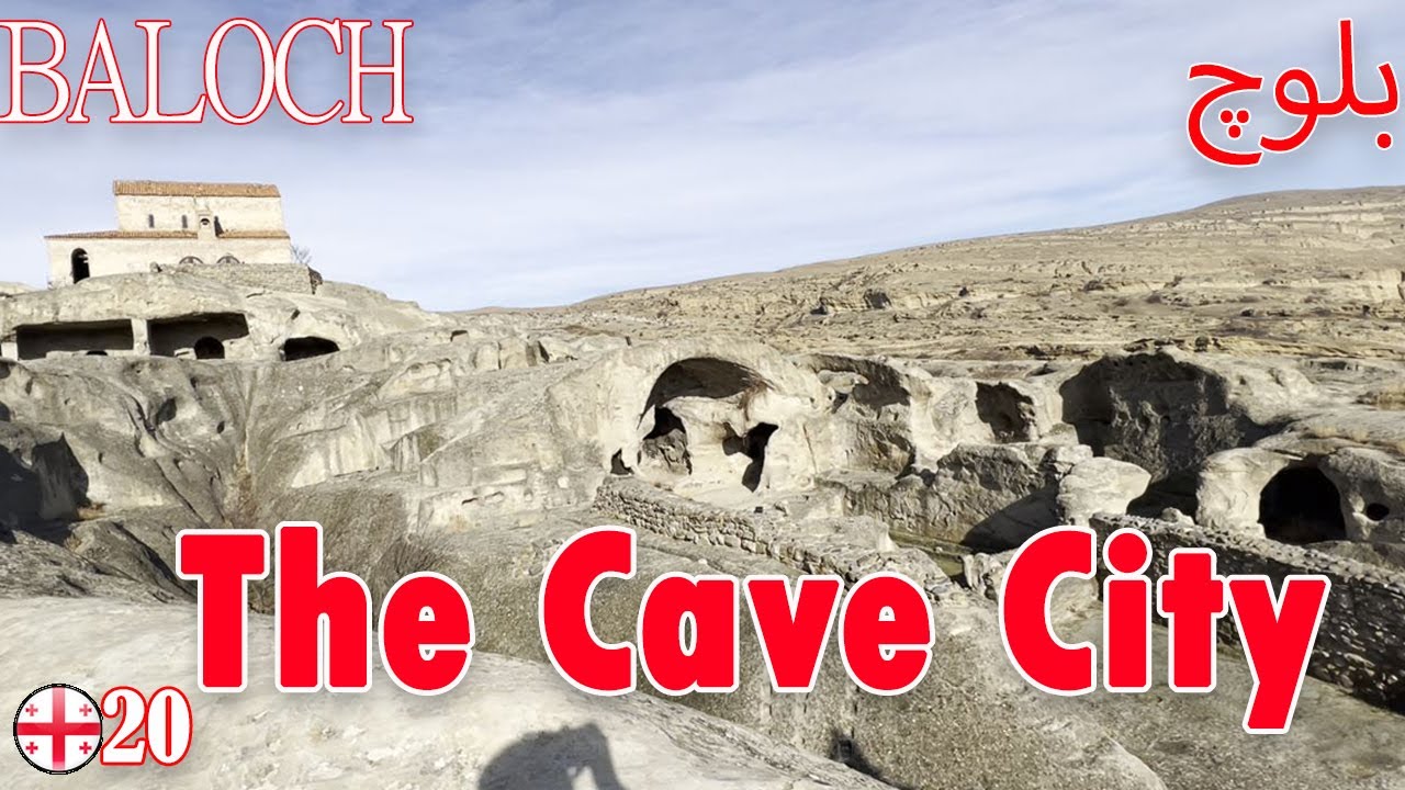 Uplistsikhe  Museum Reserve in Georgia Built On The Mountain ||  Balochi Language
