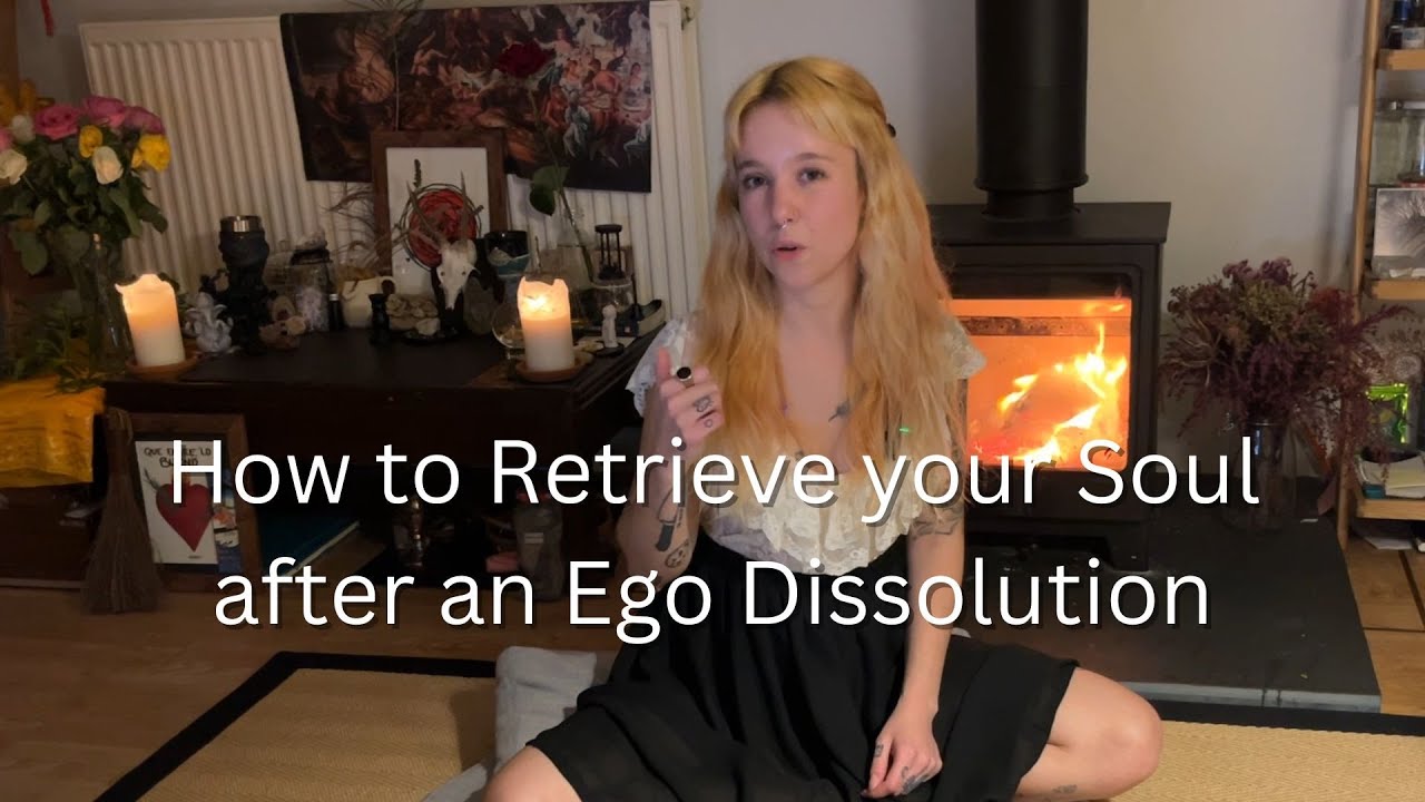 How to Retrieve your Soul after an Ego Dissolution
