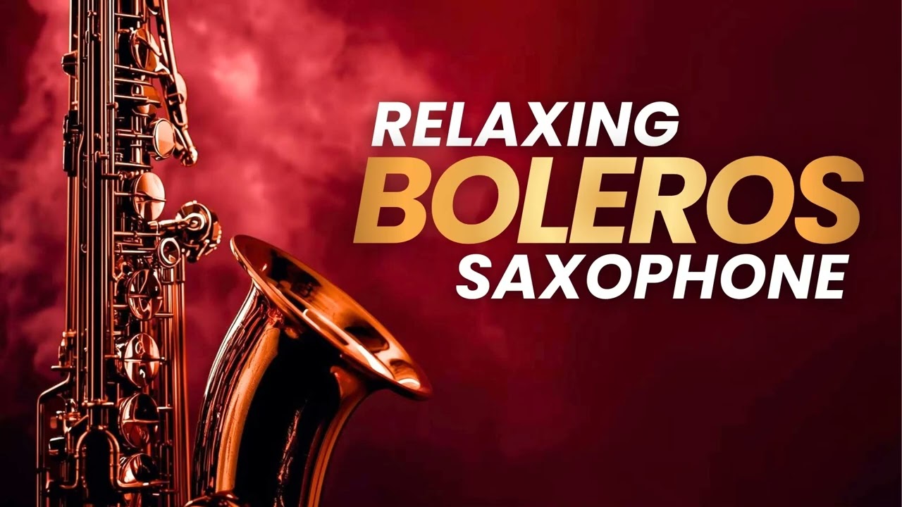 Latin Bolero Sax Melodies – Music for Love Moments