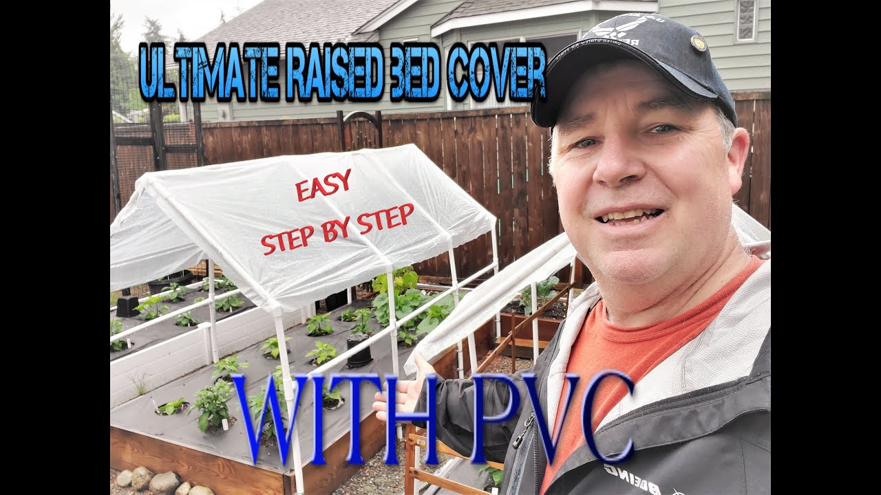Make the ultimate All-Season Raised Bed Cover - EASY STEP BY STEP!!