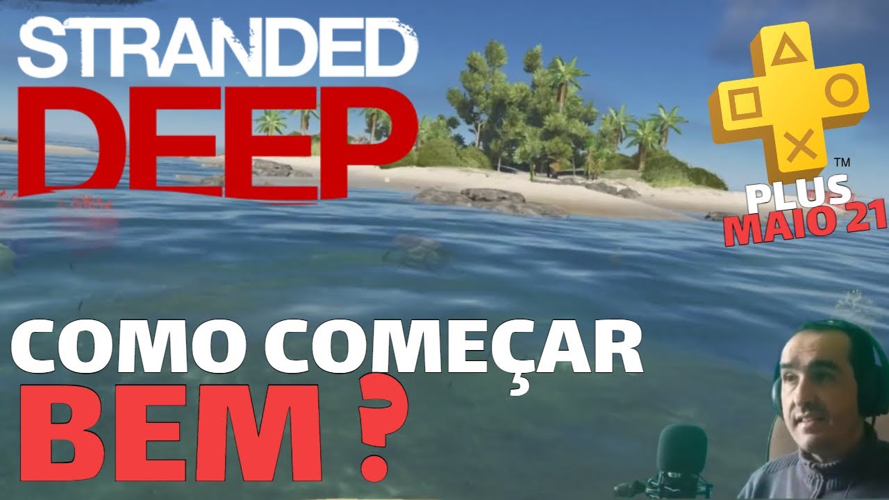 STRANDED DEEP - Como come&ccedil;ar bem | Dicas B&aacute;sicas p/ Iniciantes (Gameplay vers&atilde;o de PS4 em Pt Br)