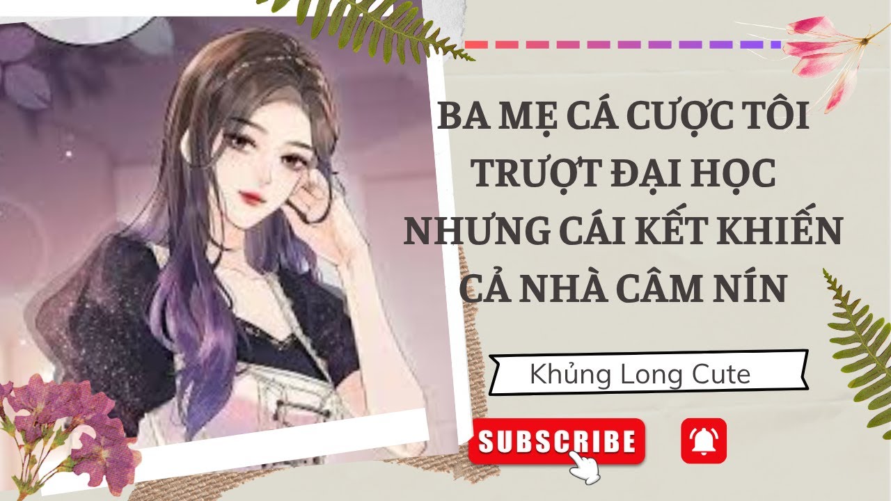 [ Truyện Audio] Ba Mẹ Cá Cược Tôi Trượt  Đại Học Nhưng Cái Kết Khiến Cả Nhà Câm Nín