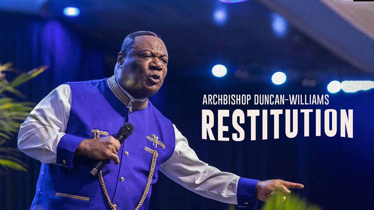 Restitution | Archbishop Duncan-Williams | Classics