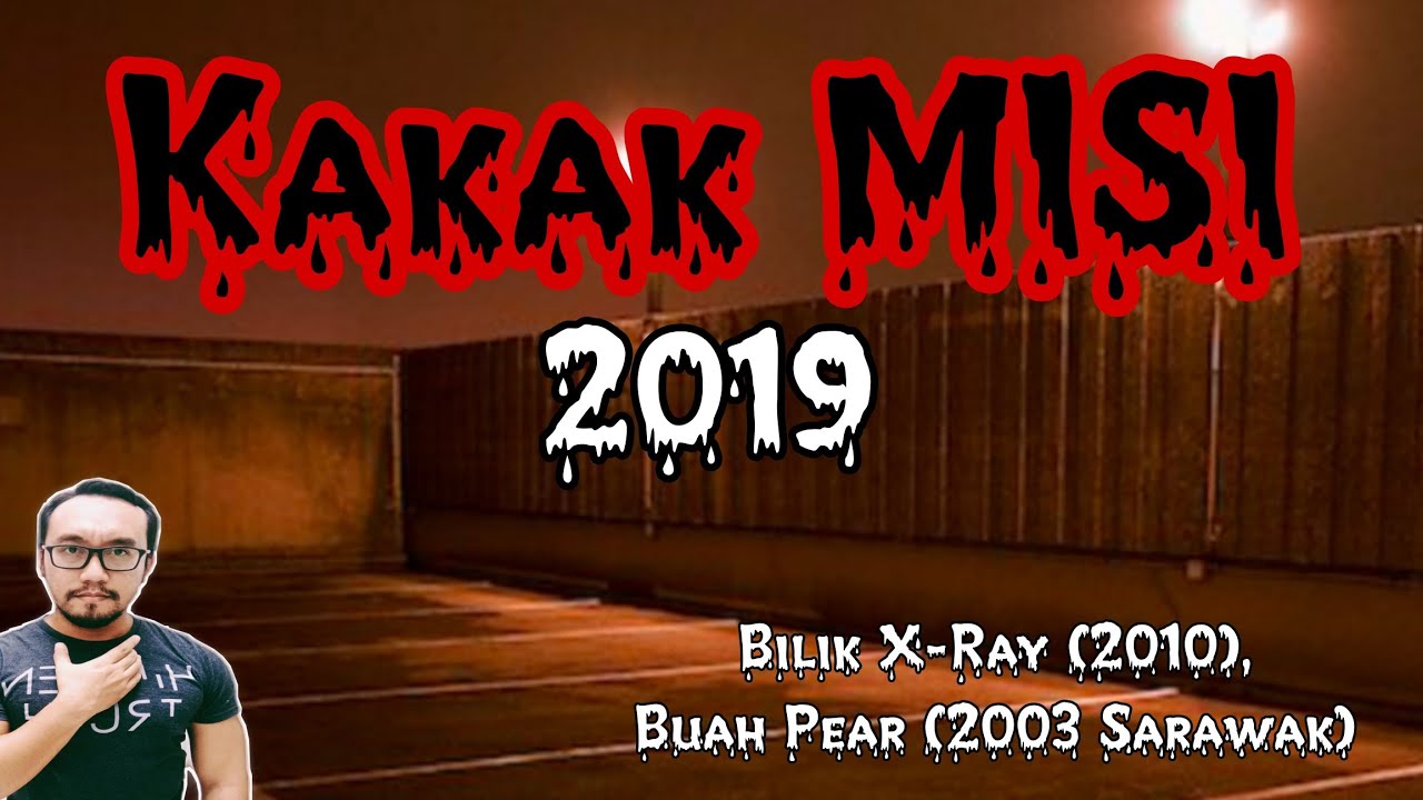 Bilik X-Ray (2010), Buah Pear (2003 Sarawak), Kak Misi (2019)