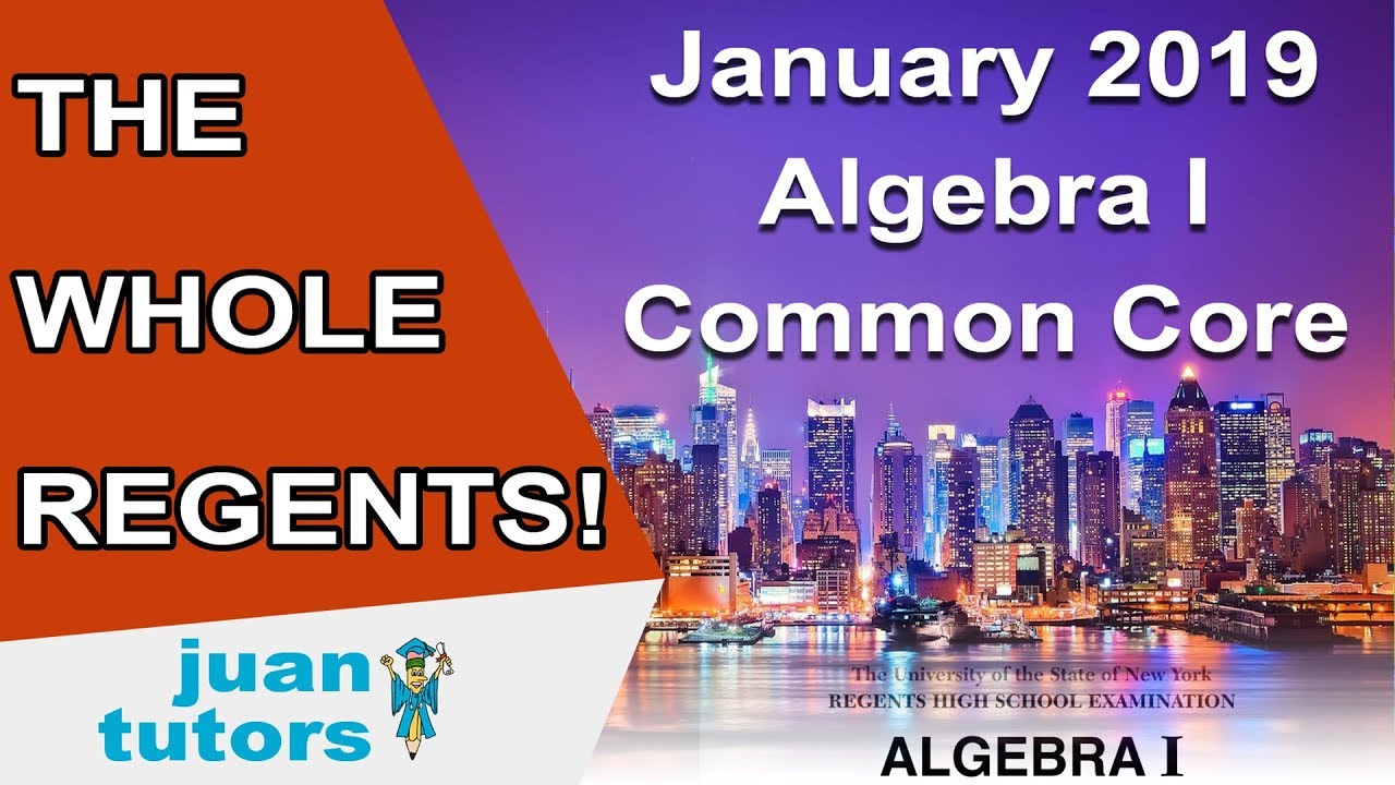Prepare for the August 2025 Algebra I Regents: January 2019 Algebra I - JuanTutors