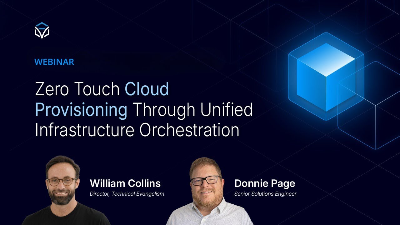 Zero Touch Cloud Provisioning Through Unified Infrastructure Orchestration