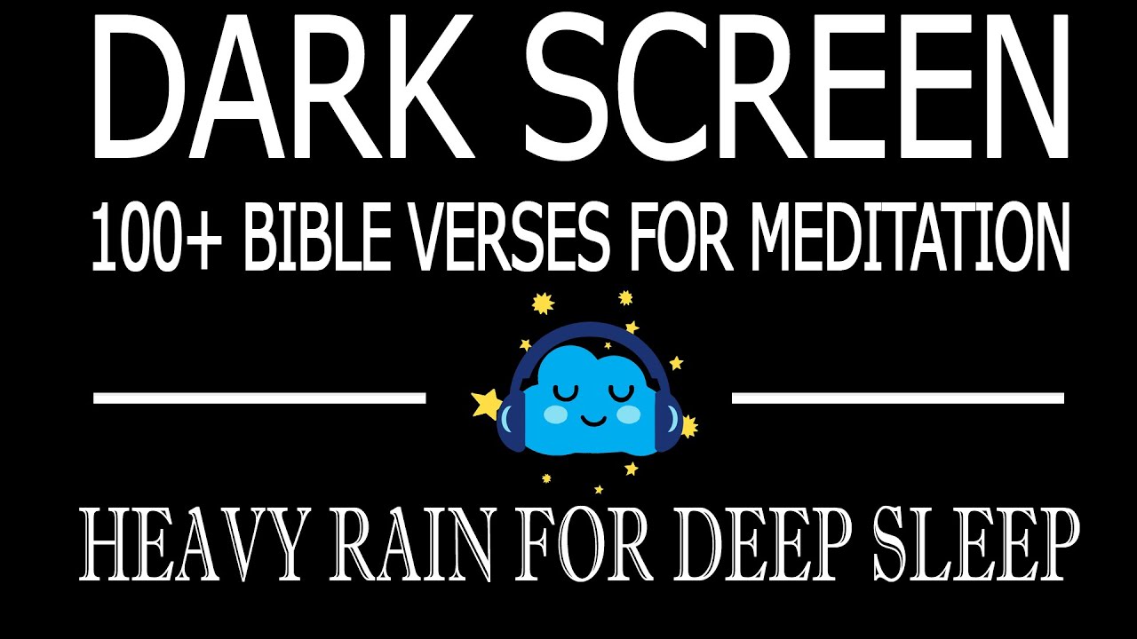 Dark Screen & 100+ Bible Verses for Meditation | Heavy Rain for Deep Sleep