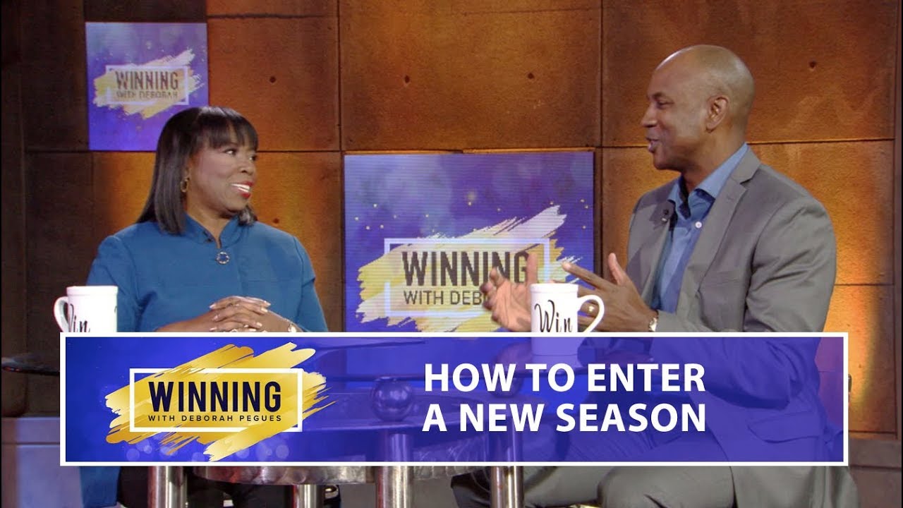 How to Enter a New Season- Kenneth Mulkey | Winning with Deborah