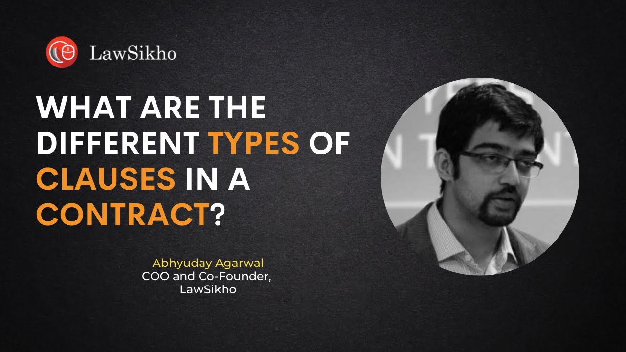 What are the different types of clauses in a contract? - Part 2 | Abhyuday Agarwal | LawSikho