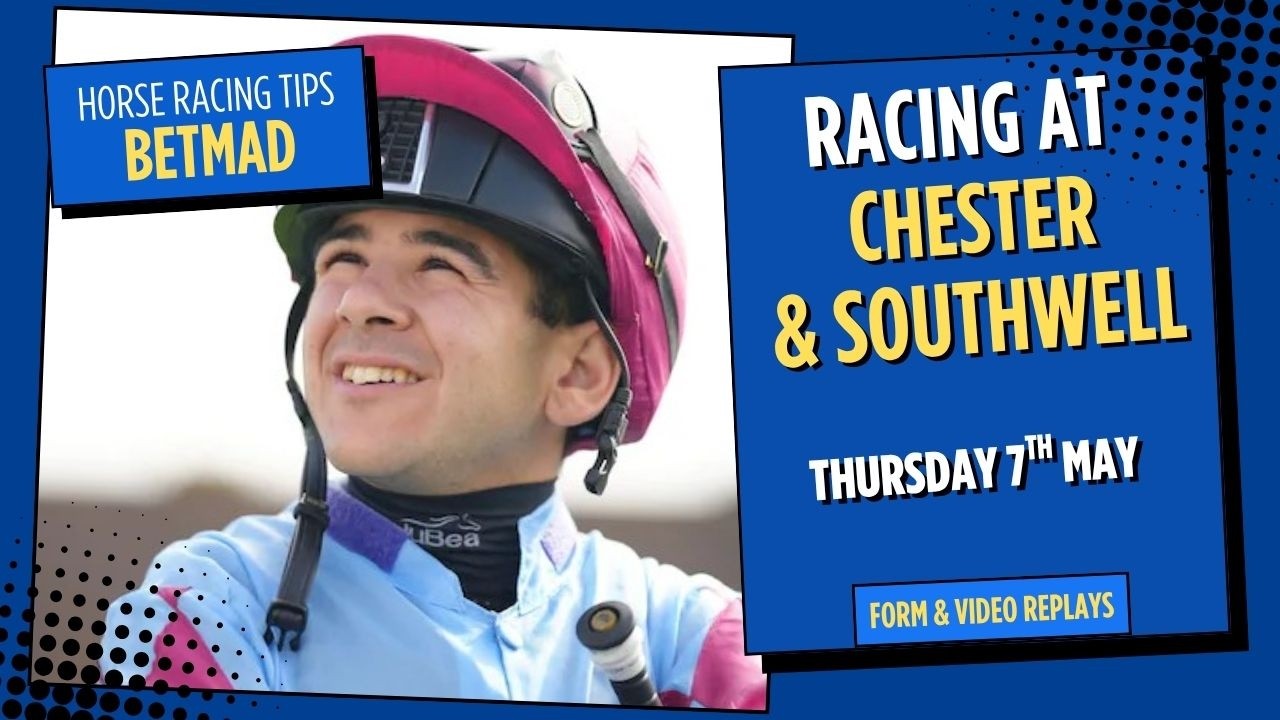 Horse racing tips | Thur 7th May | Chester | Southwell