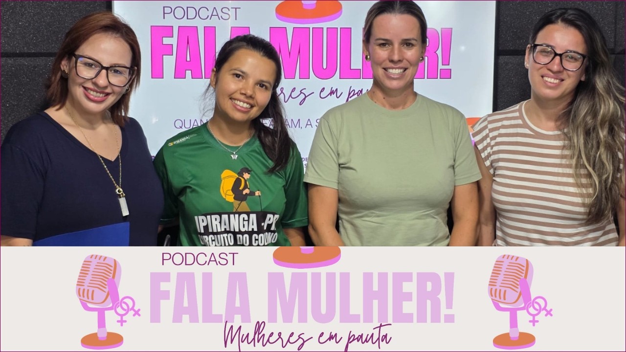 PODCAST FALA MULHER - EPISÓDIO 06 - Entrevistadas de hoje: MADH e THAIS