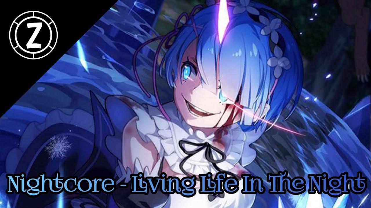 Nightcore - Living Life In The Night