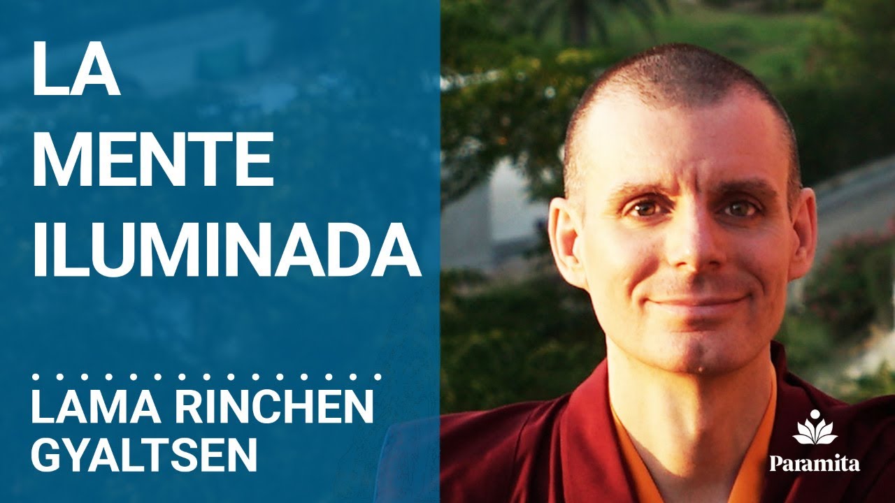 💠 Bodhichitta: El resplandor de la mente iluminada || Lama Rinchen Gyaltsen