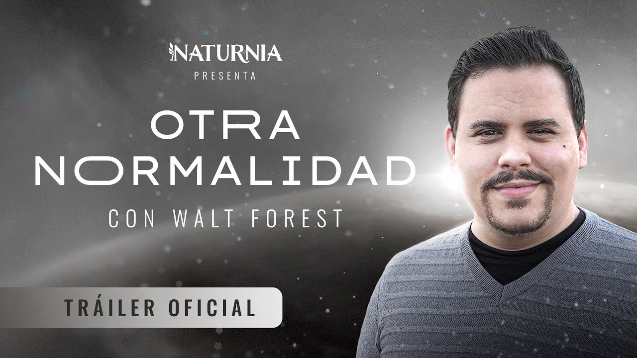 Otra Normalidad con Walt Forest | NATURNIA Original | Tr&aacute;iler Oficial del Nuevo Programa
