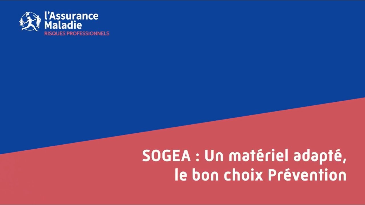 SOGEA : Un matériel adapté, le bon choix Prévention