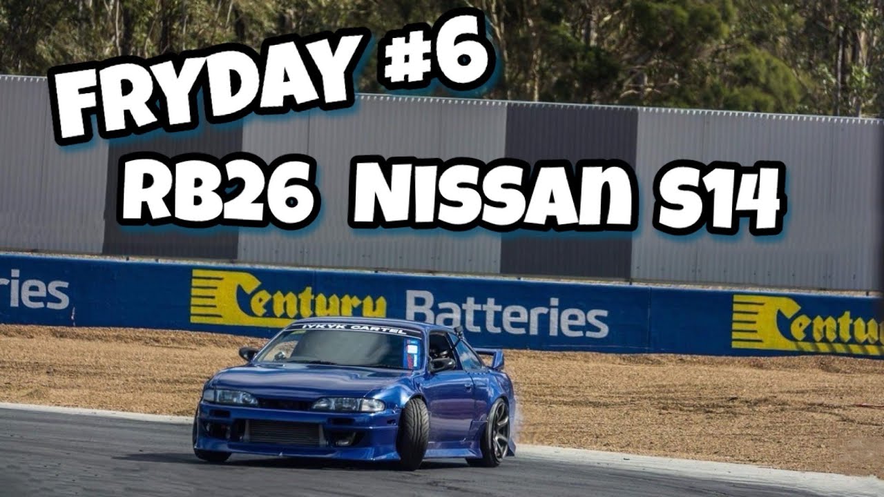 FRYDAY #6 || RB26 NISSAN S14 HITS THE TRACK