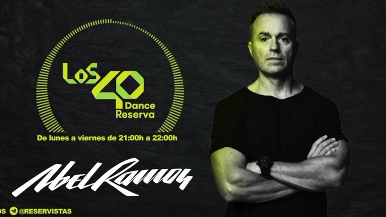 Abel Ramos @ Los 40 Dance Reserva Episodio 807