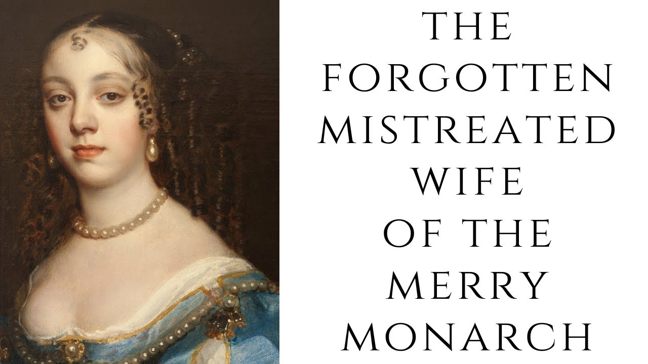 The FORGOTTEN Mistreated Wife Of The Merry Monarch