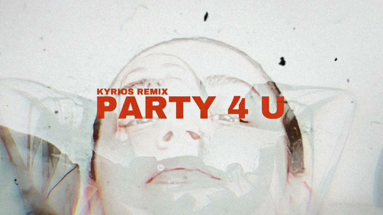 PARTY 4 U - KYRIOS Remix