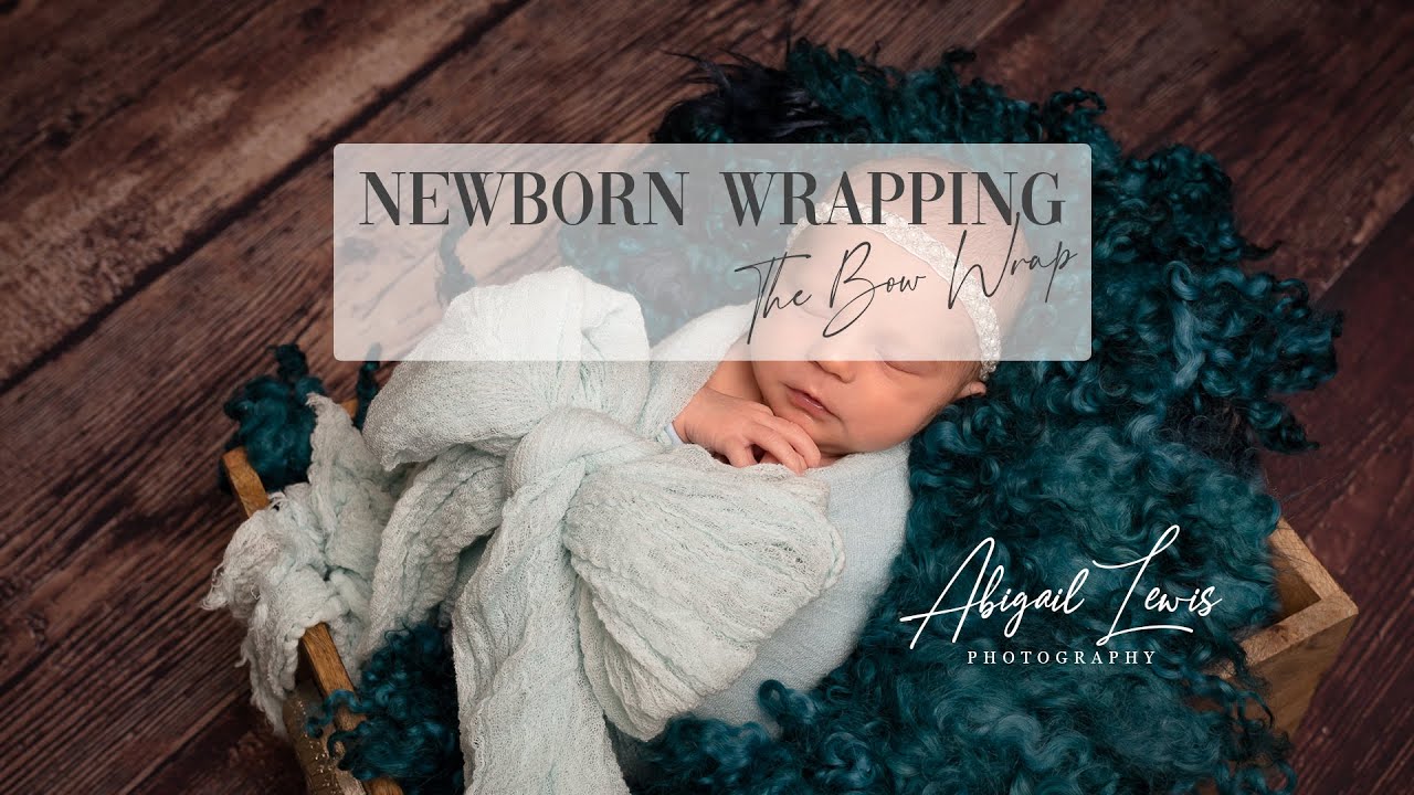 Newborn Wrapping - The Bow Wrap Tutorial