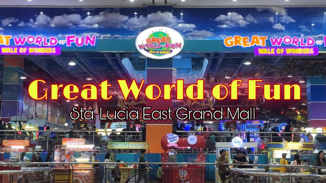 Great World of Fun | Sta Lucia East Grand Mall