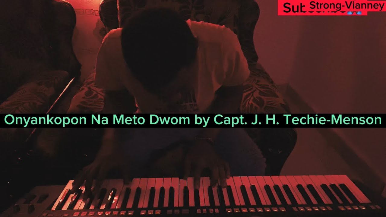 Onyankopon Na Meto Dwom by Capt. J. H. Techie-Menson